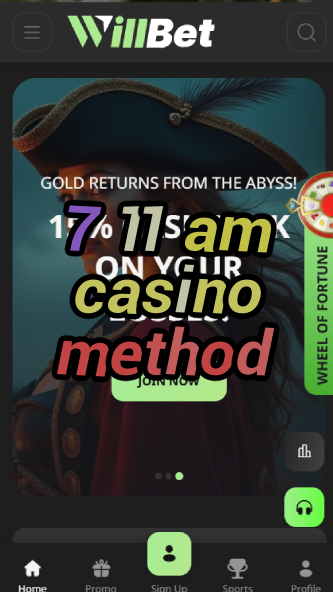 7 11 am casino method-asdasdzhjkds.com