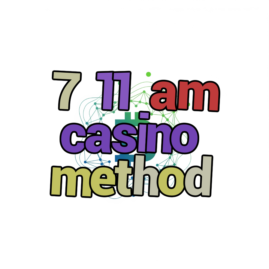 7 11 am casino method